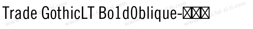 Trade GothicLT Bo1d0blique字体转换